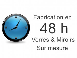 Fabrication de miroir et verre sur mesure en 48 h